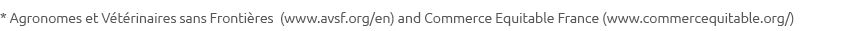 * Agronomes et V t rinaires sans Fronti res (www.avsf.org/en) and Commerce Equitable France (www.commercequitable.org/)
