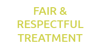 Fair & respectful treatment
