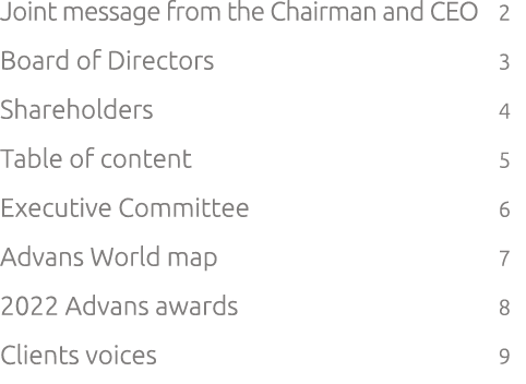 Joint message from the Chairman and CEO 2 Board of Directors 3 Shareholders 4 Table of content 5 Executive Committee ...