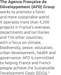 The Agence Fran aise de D veloppement (AFD) Group works to promote a fairer and more sustainable world. It operates m...