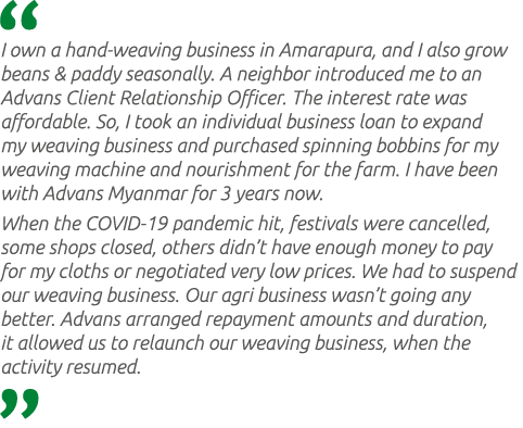  I own a hand-weaving business in Amarapura, and I also grow beans & paddy seasonally. A neighbor introduced me to an...