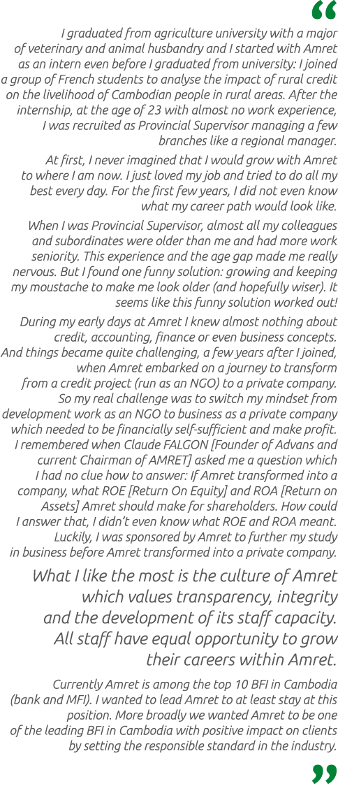  I graduated from agriculture university with a major of veterinary and animal husbandry and I started with Amret as ...