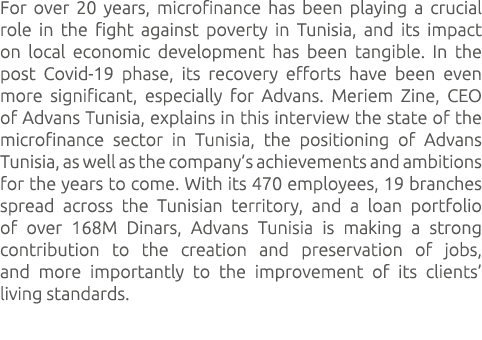 For over 20 years, microfinance has been playing a crucial role in the fight against poverty in Tunisia, and its impa...