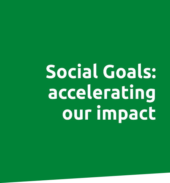 Social Goals: accelerating our impact