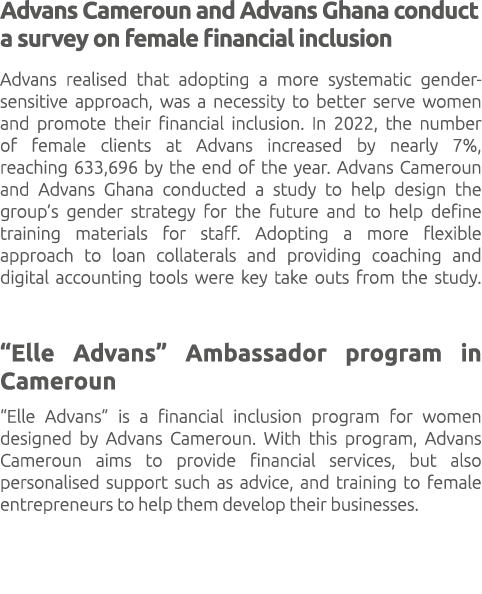 Advans Cameroun and Advans Ghana conduct a survey on female financial inclusion Advans realised that adopting a more ...