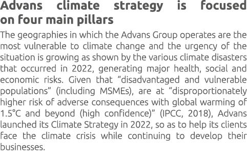 Advans climate strategy is focused on four main pillars The geographies in which the Advans Group operates are the mo...