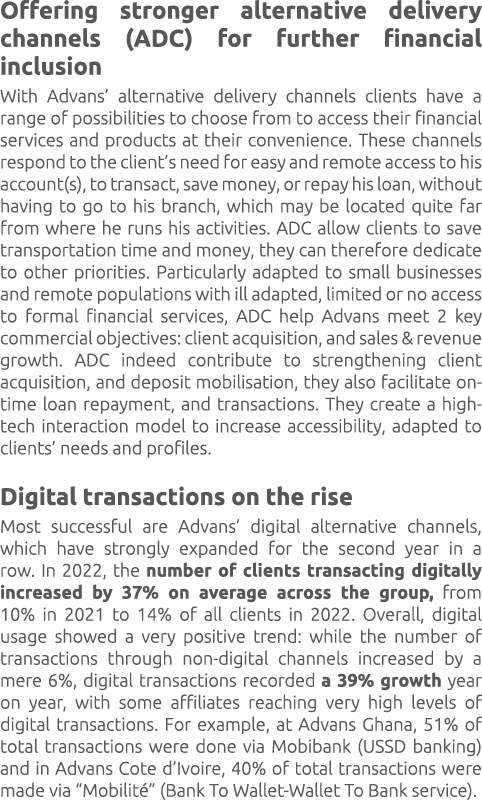 Offering stronger alternative delivery channels (ADC) for further financial inclusion With Advans’ alternative delive...
